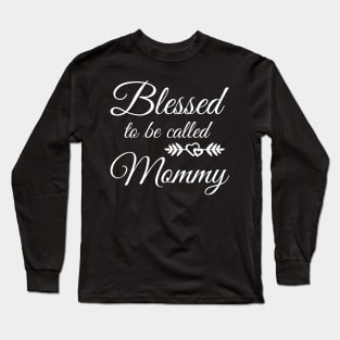 Blessed To Be Called Mommy Long Sleeve T-Shirt